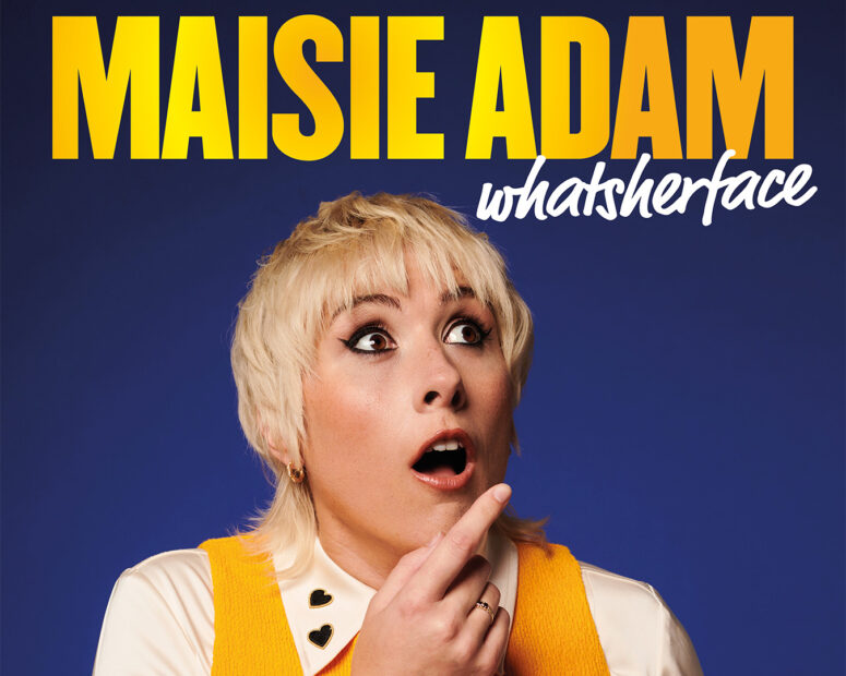 Maisie Adam: Whatsherface